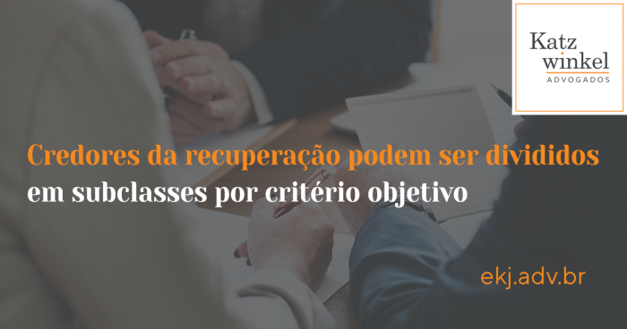 Credores da recuperação podem ser divididos em subclasses por critério objetivo